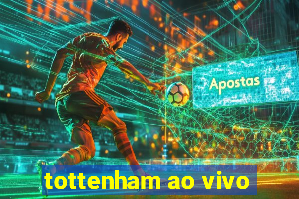 tottenham ao vivo